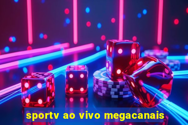 sportv ao vivo megacanais